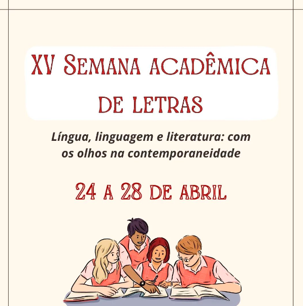 15ª Semana Acadêmica de Letras: Língua, linguagem e literatura. 24 a 28 de abril. 