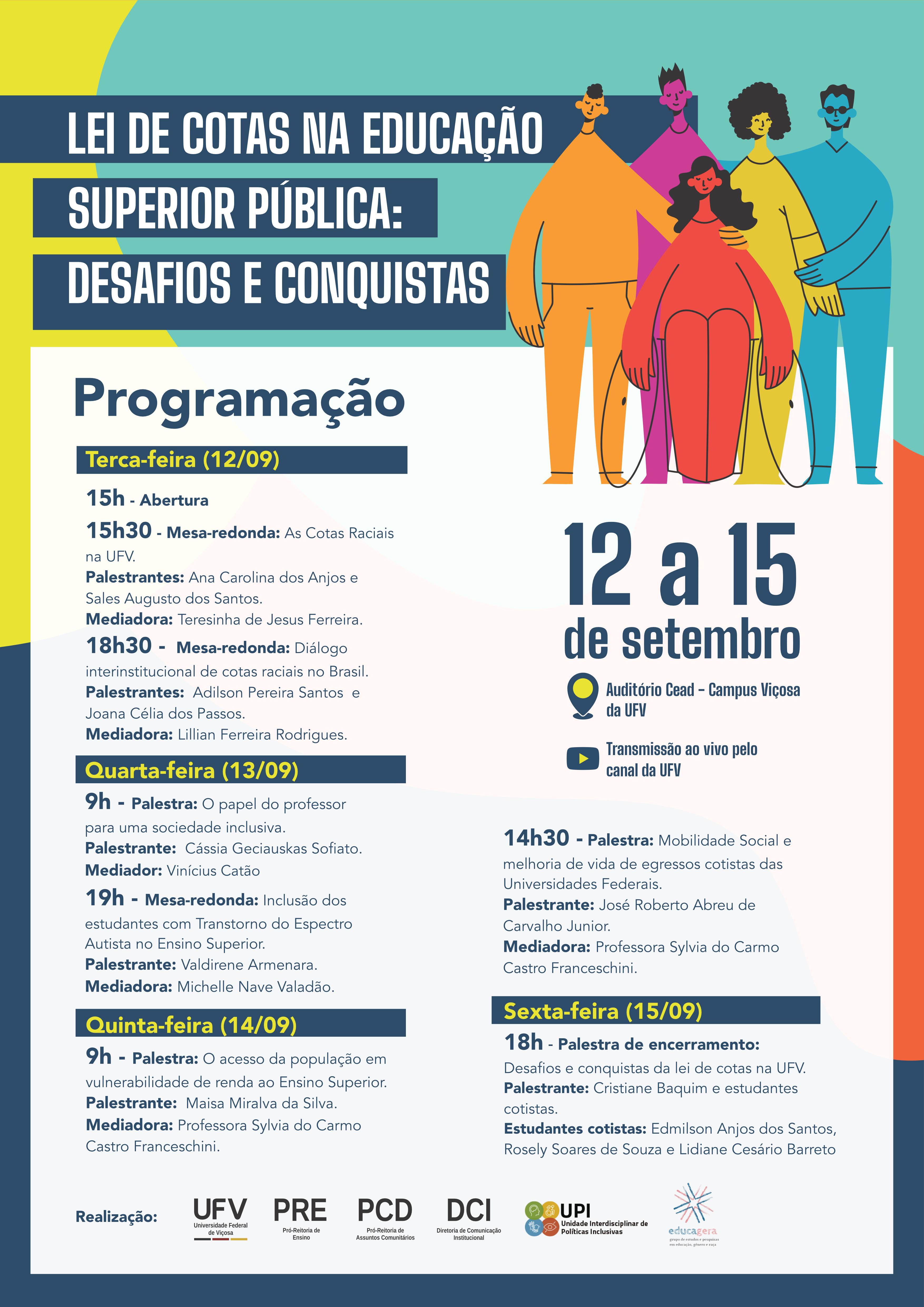 Cartaz com desenho de pessoas multicoloridas, uma delas cadeirante, e programação do evento. Cartaz com desenho de pessoas multicoloridas, uma delas cadeirante, e programação do evento.