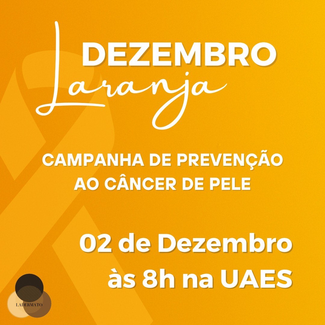 Sobre fundo laranja, texto em letras brancas: Campanha de prevenção ao câncer de pele. 2 de dezembro às 8h na U A E S. 